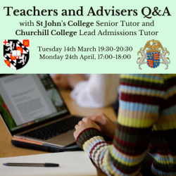 Churchill and St John's College logos flank the text: Teachers and Advisers Q&A with St John's College Senior Tutor and Churchill College Lead Admissions Tutor - above an image of a person at a laptop with an open notebook